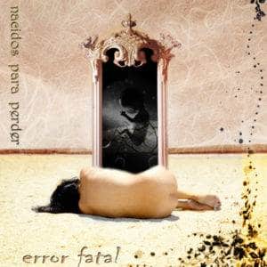 Error Fatal - Nacidos para perder